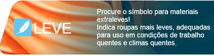 Placa informativa com fundo em tecido laranja e uma caixa azul com uma pena branca e o texto "LEVE". À direita, lê-se: "Cuidado com o símbolo de leveza! Indica vestuário mais leve, adequado para uso em condições de trabalho e climas quentes."