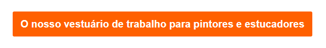 Botão laranja que conduz à nossa seleção de vestuário de trabalho para pintores e estucadores.