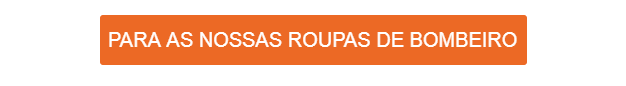 Link para as nossas roupas de proteção para bombeiros.